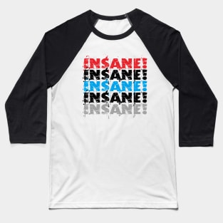 Insane! Baseball T-Shirt